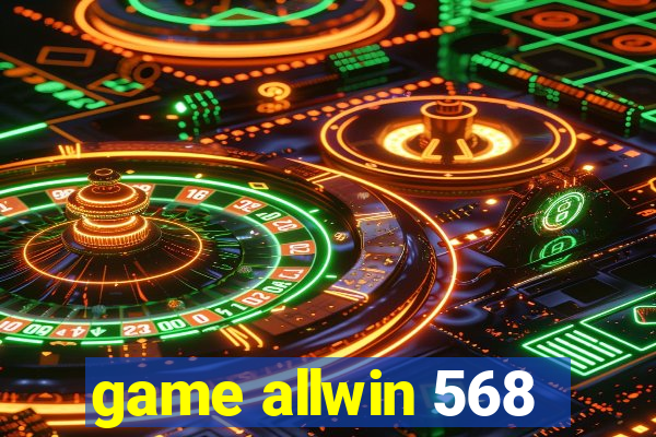 game allwin 568